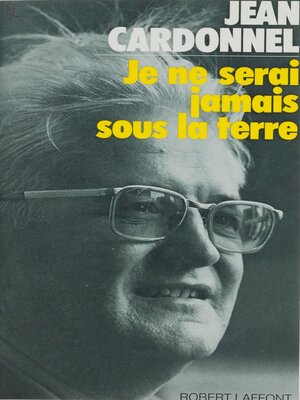 cover image of Je ne serai jamais sous la terre